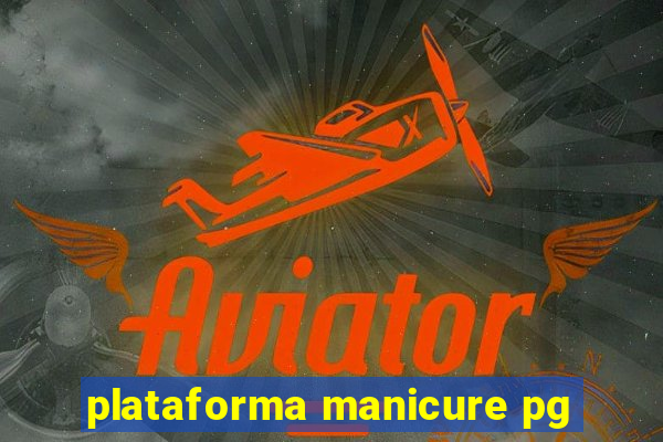 plataforma manicure pg